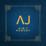 Aint Nobody - 벅스 Aint Nobody / AJ Brown(에이제이 브라운)