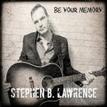 Be Your Memory/Stephen B Lawrence - 벅스 Be Your Memory / Stephen B Lawrence