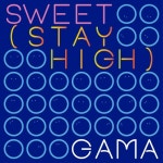 Sweet (Stay High)/Gama - 벅스 Sweet (Stay High) / Gama