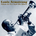 Adam And Eve Had The Blues - 벅스 Adam And Eve Had The Blues / Louis Armstrong(루이 암스트롱)