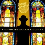 지미콥 주식회사 | A Tribute to Jacob Hall - 벅스 A Tribute to Jacob Hall / Jimmy Lumpkin & The Revival