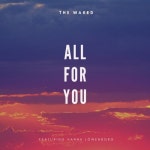 All For You (feat. Hanna Löwenborg)/The Waked - 벅스 All For You (feat. Hanna Löwenborg) / The Waked