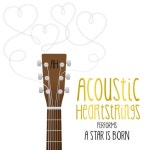 Acoustic Guitar Renditions of A Star Is Born - 벅스 Acoustic Guitar Renditions of A Star Is Born / Acoustic Heartstrings