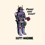 Happy Machine - 벅스 Happy Machine / Penny Was Right