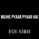 Mujhe Pyaar Pyaar Hai (Instrumental Version) - 벅스 Mujhe Pyaar Pyaar Hai (Instrumental Version) / Rishi Kumar