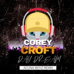 Day Dream (Acuna Boyz Remix) - 벅스 Day Dream (Acuna Boyz Remix) / Corey Croft