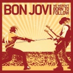 We Werent Born To Follow/Bon Jovi(본 조비) - 벅스 We Werent Born To Follow / Bon Jovi(본 조비)