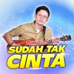 Sudah Tak Cinta - 벅스 Sudah Tak Cinta / Evan Loss