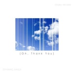 Oh, Thank you (Feat. Boxerfury)/OTHANKQ(오땡큐) - 벅스 Oh, Thank you (Feat. Boxerfury) / OTHANKQ(오땡큐)