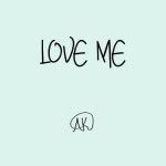 Love Me - 벅스 Love Me / AK(에이케이)