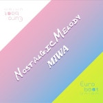 NOSTALGIC MELODY - 벅스 NOSTALGIC MELODY / miwa(미와)