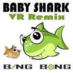Baby Shark (VR Remix)/Bing Bong - 벅스 Baby Shark (VR Remix) / Bing Bong