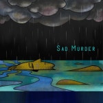 Sad Murder - 벅스 Sad Murder / GOLDPIG (골드피그)