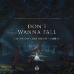 Dont Wanna Fall - 벅스 Dont Wanna Fall / Seven Lions(세븐 라이언스), Last Heroes, HALIENE