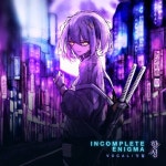 불완전 이니그마(Vocal. 악월) - 벅스 불완전 이니그마(Vocal. 악월) / 향성(向性)