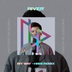 My Way (Hiss Remix) - 벅스 My Way (Hiss Remix) / 히스(Hiss), River\