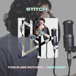 Feels Like Nothing (Hiss Remix) - 벅스 Feels Like Nothing (Hiss Remix) / 히스(Hiss), Stitch Music