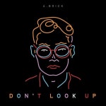 Dont look up - 벅스 Dont look up / A. Brick