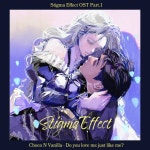 스티그마 이펙트 (Stigma Effect) OST Part.1 - 벅스 스티그마 이펙트 (Stigma Effect) OST Part.1 / 초코와 바닐라
