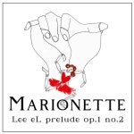 Marionette Lee eL prelude op.1 no.2/이엘 - 벅스 Marionette Lee eL prelude op.1 no.2 / 이엘