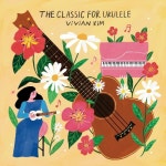 The Classic for Ukulele - 벅스 The Classic for Ukulele / 비비안킴