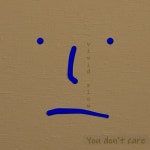 You Dont Care - 벅스 You Dont Care / Vivid Slow(비비드 슬로우)
