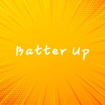 Batter Up - 벅스 Batter Up / Skon