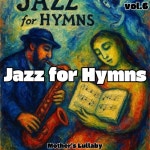 Jazz for Hymns vol.6 - 벅스 Jazz for Hymns vol.6 / 엄마 자장가(Mother\s Lullaby)