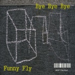 Bye Bye Bye/퍼니플라이(Funny Fly) - 벅스 Bye Bye Bye / 퍼니플라이(Funny Fly)