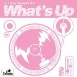 Tocorea Remake #4 - Whats Up (왓츠업) - 벅스 Tocorea Remake #4 - Whats Up (왓츠업) / Salou SL