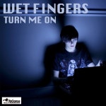 Turn Me On/Wet Fingers(웻 핑거스) - 벅스 Turn Me On / Wet Fingers(웻 핑거스)