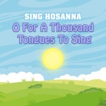 O For A Thousand Tongues To Sing - 벅스 O For A Thousand Tongues To Sing / Sing Hosanna