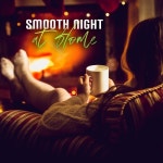 Smooth Night at Home (Session of Relaxation for Gloomy Evenings, Warm Up Your Night with Jazz) - 벅스 Smooth Night at Home... 