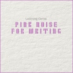Pink Noise for Writing - 벅스 Pink Noise for Writing / Looming Cerise