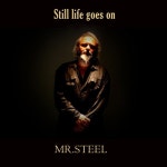 Still Life Goes On - 벅스 Still Life Goes On / Mr. Steel