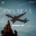 Encore là (Speed Up) - 벅스 Encore là (Speed Up) / Tayc, Alonz...
