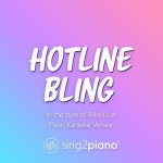 Hotline Bling (Originally Performed by Billie Eilish) (Piano Karaoke Version) - 벅스 Hotline Bling (Originally Performed by... 
