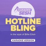 Hotline Bling (In the Style of Billie Eilish) (Karaoke Version) - 벅스 Hotline Bling (In the Style of Billie Eilish) (Karaoke... 