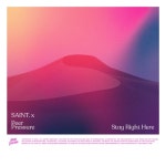 Stay Right Here - 벅스 Stay Right Here / SAINT., Peer Pressure