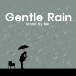Stand By Me - 벅스 Stand By Me / 젠틀 레인(Gentle Rain)