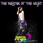 The Rhythm of the Night - 벅스 The Rhythm of the Night / Disco Fever
