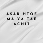 Asar Htoe Ma Ya Tae Achit Pt. 1 (feat. Paing Dagon)/ALPHA NINE Music Productions - 벅스 Asar Htoe Ma Ya Tae Achit Pt. 1 (feat.... 