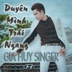 Duyên Mình Trái Ngang - 벅스 Duyên Mình Trái Ngang / Gia Huy Singer