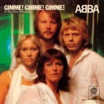 Gimme! Gimme! Gimme! (A Man After Midnight) - 벅스 Gimme! Gimme! Gimme! (A Man After Midnight) / ABBA(아바)