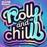 R O L L & C H I L L - 벅스 R O L L & C H I L L / Pulpo Records