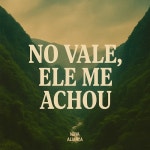 No Vale, Ele Me Achou - 벅스 No Vale, Ele Me Achou / Nova Aliança