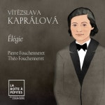 Vítězslava Kaprálová: Élégie - 벅스 Vítězslava Kaprálová: Élégie / Pierre Fouchenneret, Theo Fouchenneret