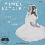 Lets Just Get Married - 벅스 Lets Just Get Married / Aimée Fatale