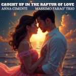 Caught Up in the Rapture of Love - 벅스 Caught Up in the Rapture of Love / Anna Cimenti, Massimo Farao Trio(마시모 파라오 트리오)