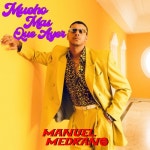Mucho Más Que Ayer - 벅스 Mucho Más Que Ayer / Manuel Medrano